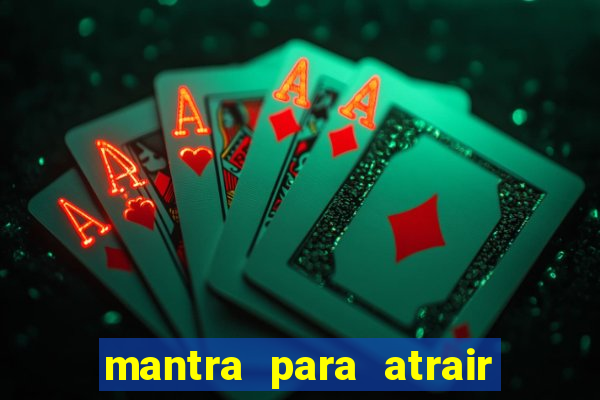 mantra para atrair dinheiro urgente em menos de 3 minutos